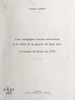 cover image of Une campagne navale méconnue à la veille de la guerre de Sept Ans. L'escadre de Brest en 1755